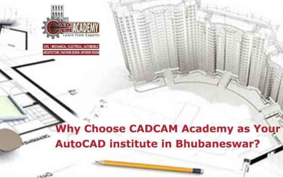 Why Choose CADCAM Academy as Your AutoCAD institute in Bhubaneswar