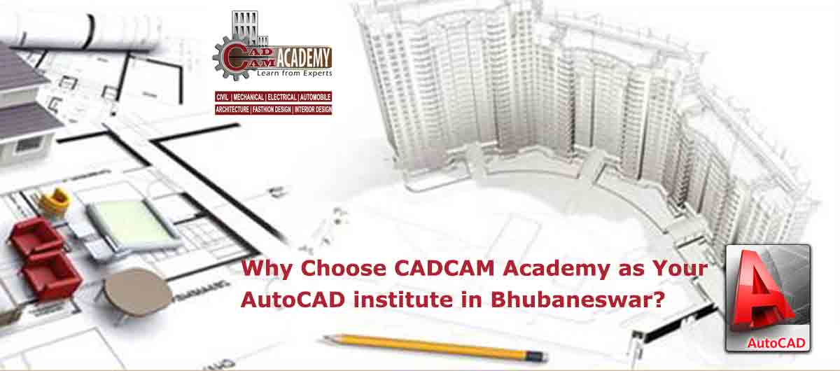 Why Choose CADCAM Academy as Your AutoCAD institute in Bhubaneswar