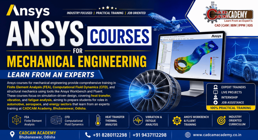ANSYS courses for Mechanical Engineering at CADCAM Academy Bhubaneswar covering FEA, CFD, heat transfer, vibration and fatigue using Ansys Workbench and Fluent